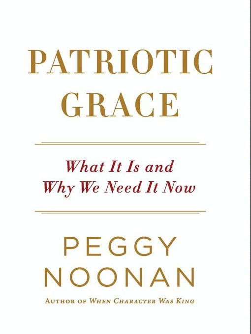 Title details for Patriotic Grace by Peggy Noonan - Available